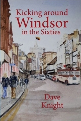 Kicking Around Windsor in the Sixties