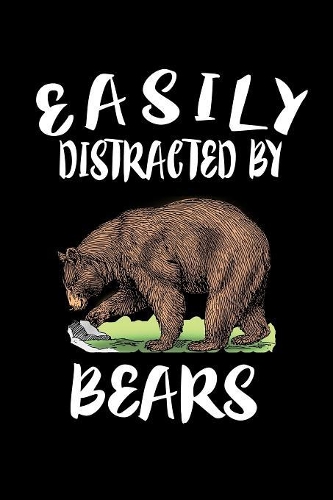 Easily Distracted By Bears: Animal Nature Collection