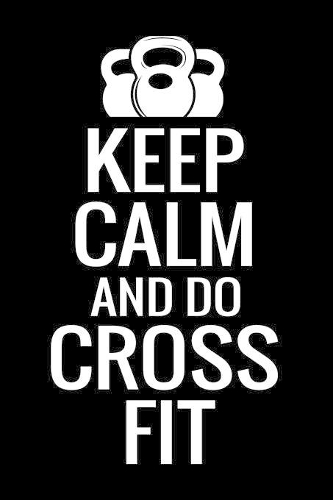 Keep Calm and Do Crossfit