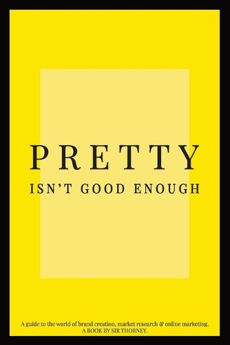 Pretty Isn't Good Enough