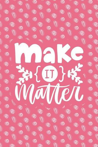 Make It Matter