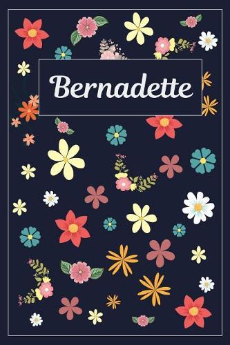 Bernadette: Lined Writing Notebook with Personalized Name 120 Pages 6x9 Flowers
