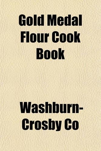 Gold Medal Flour Cook Book: (English)