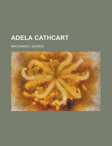 Adela Cathcart, Volume 1