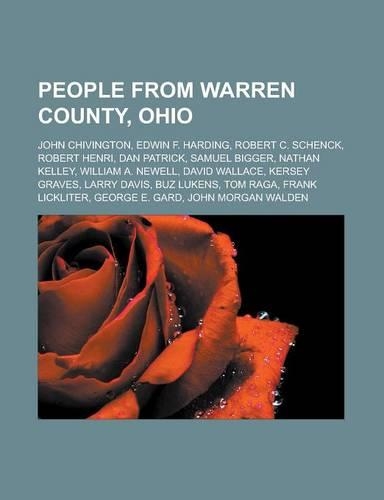 People from Warren County, Ohio: John Chivington, Edwin F. Harding, Robert C. Schenck, Robert Henri, Dan Patrick, Samuel Bigger, Nathan Kelley, William A. Newell, David Wallace, Ker(English)