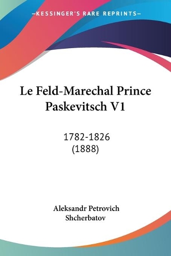 Le Feld-Marechal Prince Paskevitsch V1