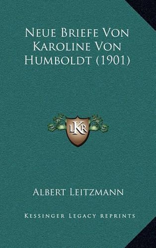 Neue Briefe Von Karoline Von Humboldt (1901)