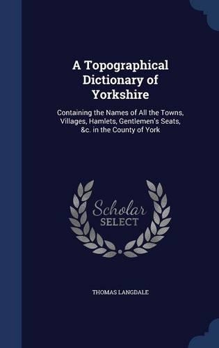 A Topographical Dictionary of Yorkshire