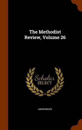 The Methodist Review, Volume 26