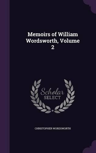 Memoirs of William Wordsworth, Volume 2
