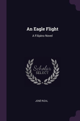 An Eagle Flight: A Filipino Novel