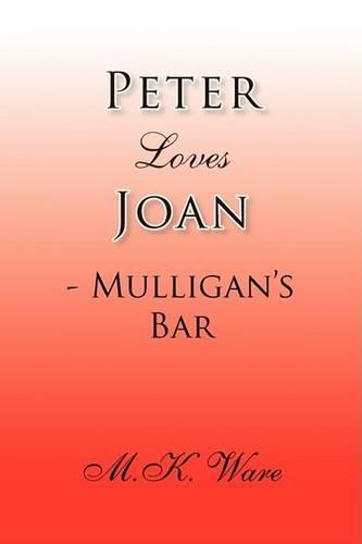 Peter Loves Joan - Mulligan's Bar