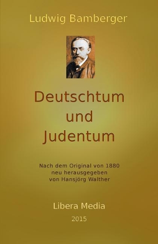 Deutschtum und Judentum: (Libera Media)