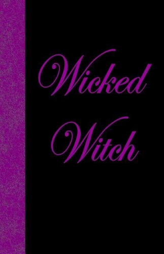 Wicked Witch: Lined Journal, 108 pages