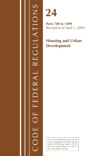 Code of Federal Regulations, Title 24 Housing and Urban Development 700-1699, Revised as of April 1, 2019