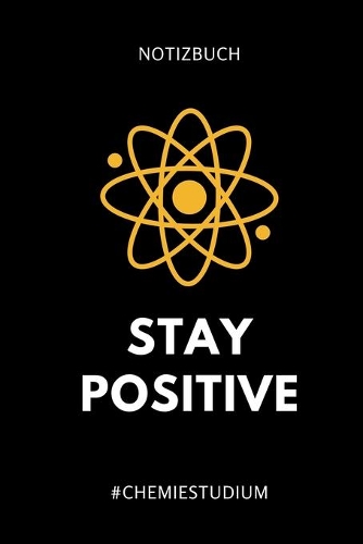 Notizbuch Stay Positive #chemiestudium