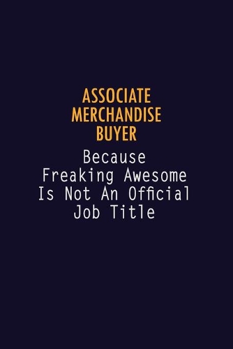 Associate Merchandise Buyer Because Freaking Awesome is not An Official Job Title