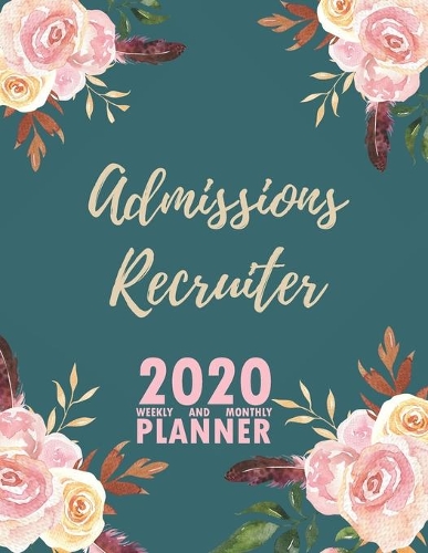 Admissions Recruiter 2020 Weekly and Monthly Planner