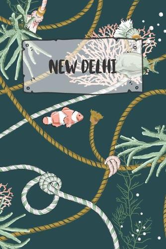New Delhi: Ruled Travel Diary Notebook or Journey Journal - Lined Trip Pocketbook for Men and Women with Lines
