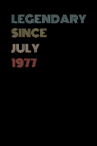 Legendary Since July 1977 - Birthday Gift For 42 Year Old Men and Women Born in July 1977