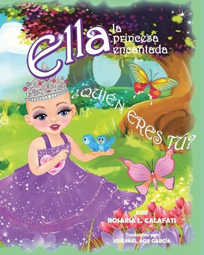 ¿Quién Eres Tú?: Ella la Princesa Encantada(1 ¿quién Eres Tú?)