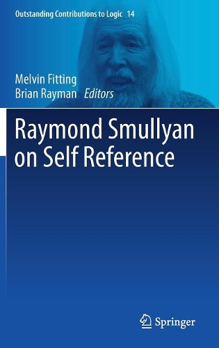 Raymond Smullyan on Self Reference: (14 Outstanding Contributions to Logic)