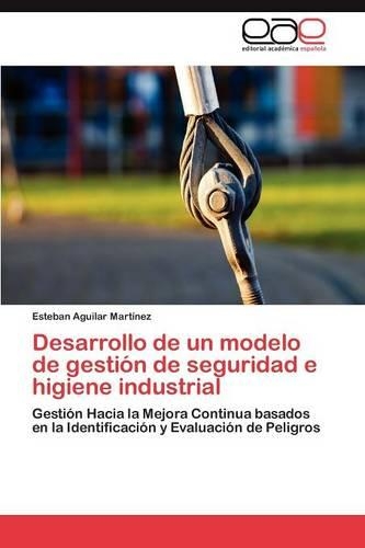 Desarrollo de un modelo de gestión de seguridad e higiene industrial: (Spanish)
