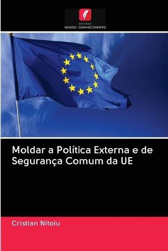 Moldar a Política Externa e de Segurança Comum da UE