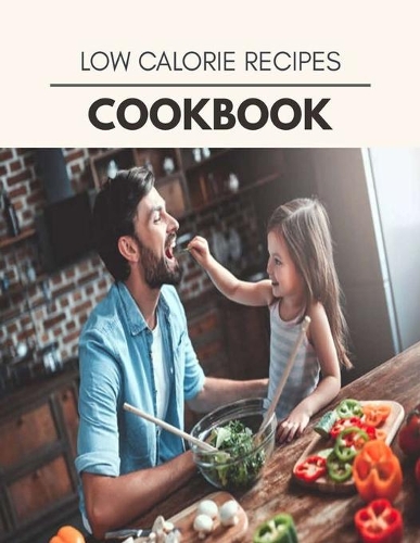 Low Calorie Recipes Cookbook