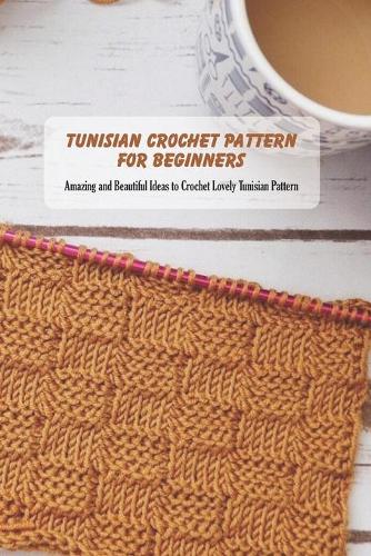 Tunisian Crochet Pattern for Beginners