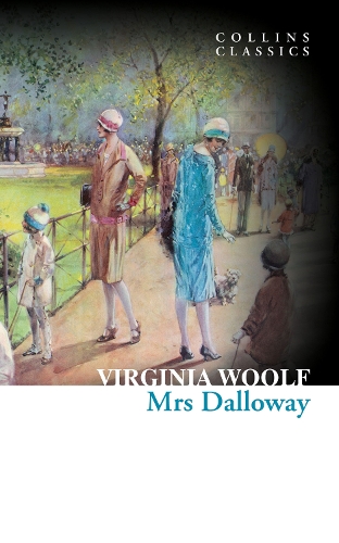 Mrs Dalloway: (Collins Classics)