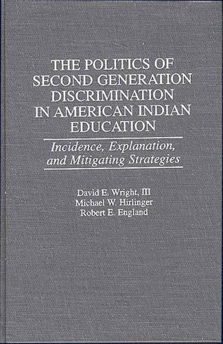 The Politics of Second Generation Discrimination in American Indian Education