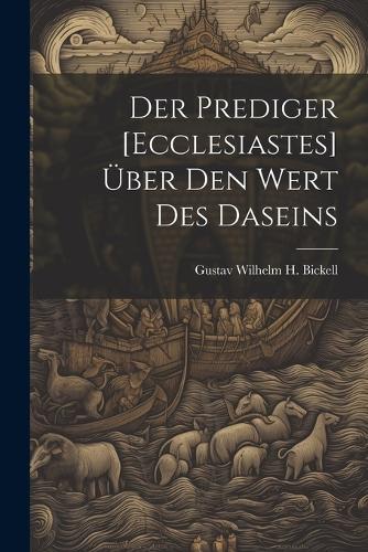 Der Prediger [Ecclesiastes] Über Den Wert Des Daseins