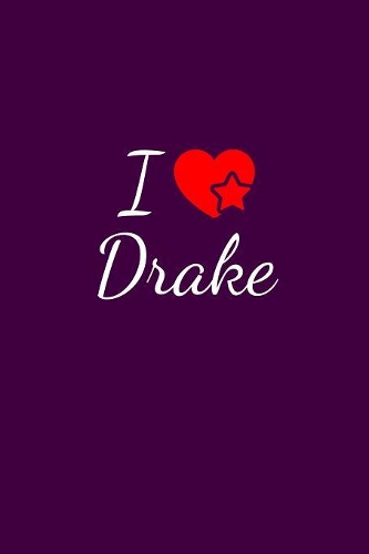 I love Drake