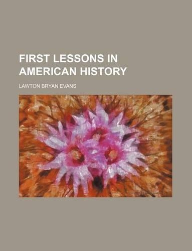 First Lessons in American History: (English)