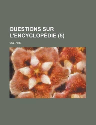 Questions Sur L'Encyclopedie (5 ): (English)