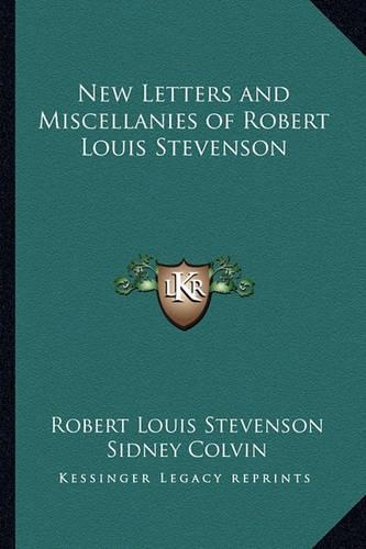 New Letters and Miscellanies of Robert Louis Stevenson: (English)