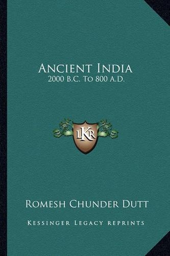 Ancient India: 2000 B.C. To 800 A.D.(English)