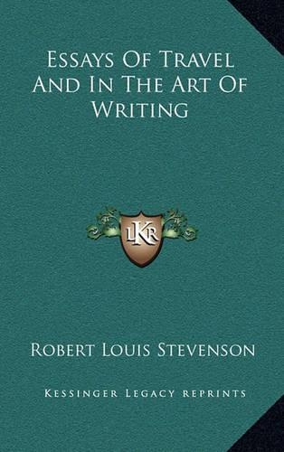 Essays of Travel and in the Art of Writing