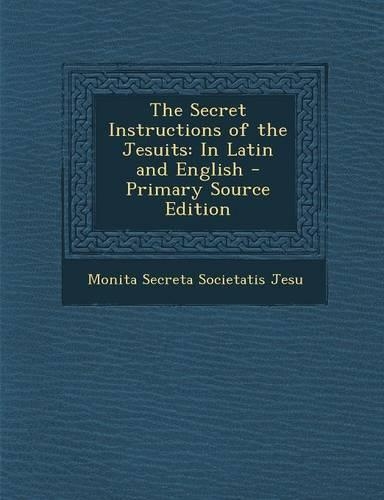 The Secret Instructions of the Jesuits: In Latin and English(English)