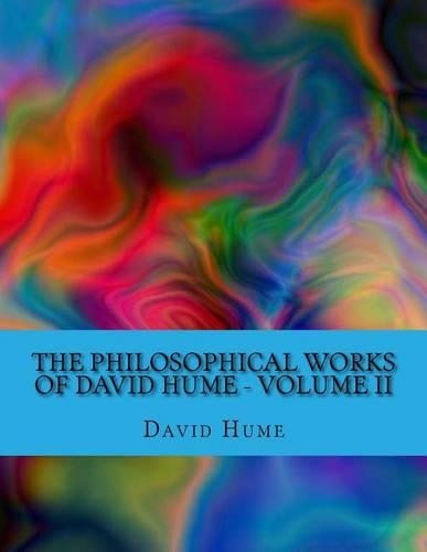 The Philosophical Works of David Hume Volume II