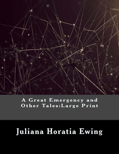 A Great Emergency and Other Tales: Large Print