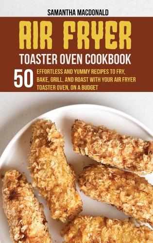 Air Fryer Toaster Oven Cookbook