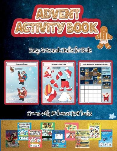 Easy Arts and Crafts for Kids (Advent Activity Book): This book contains 30 fantastic Christmas activity sheets for kids aged 4-6.(26 Easy Arts and Crafts for Kids)