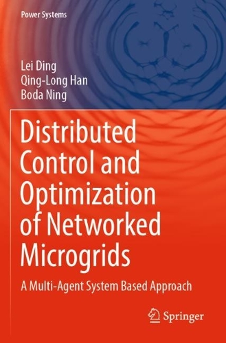 Distributed Control and Optimization of Networked Microgrids: A Multi-Agent System Based Approach(Power Systems)