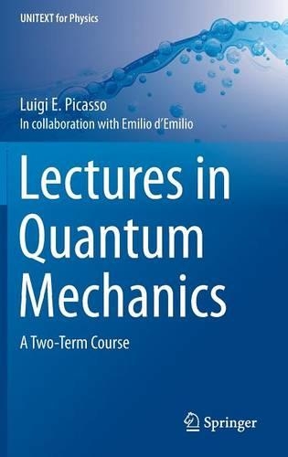 Lectures in Quantum Mechanics: A Two-Term Course(UNITEXT for Physics)