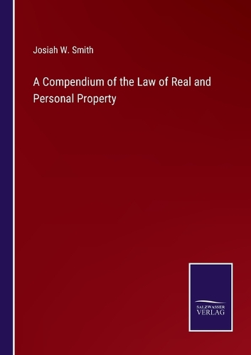 A Compendium of the Law of Real and Personal Property