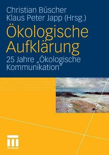 Ökologische Aufklärung: 25 Jahre 'Ökologische Kommunikation'(German)