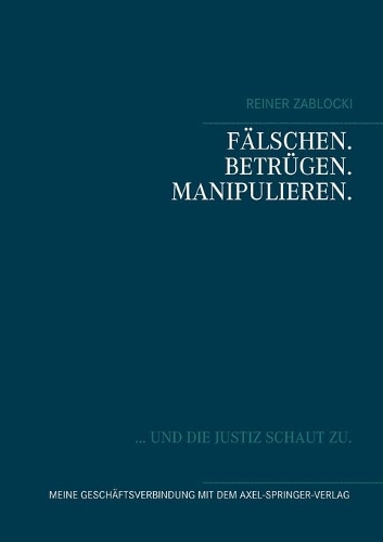 Fälschen. Betrügen. Manipulieren.