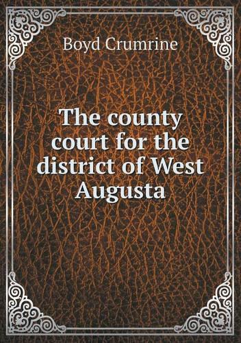 The county court for the district of West Augusta